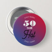 5O und immer noch heiß Button (Vorne & Hinten)