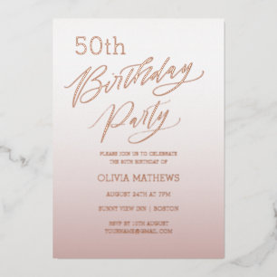 5oth Birthday Rose Gold Calligraphy Folieneinladung