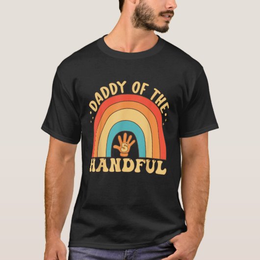 5th Birthday Dad Daddy Of The Handful Five Year Ol T-Shirt (Vorderseite)