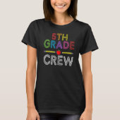 5th Grade Crew  Fifth Grade Teacher 1st Day of Sch T-Shirt (Vorderseite)