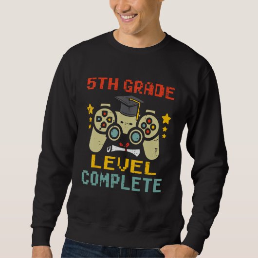 5th Grade Level Complete Gamer First Grade Graduat Sweatshirt (Vorderseite)