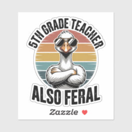 5th Grade Teacher Also Feral Funny Goose Retro Aufkleber