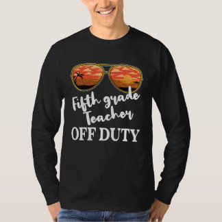 5th Grade Teacher Off Duty Sunglasses Beach Sunset T-Shirt