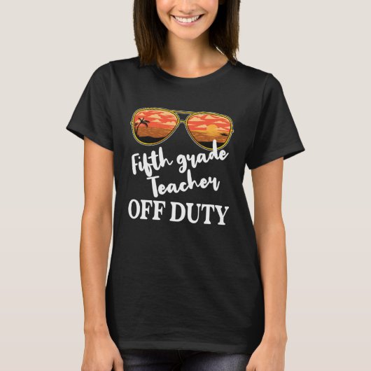 5th Grade Teacher Off Duty Sunglasses Beach Sunset T-Shirt (Vorderseite)