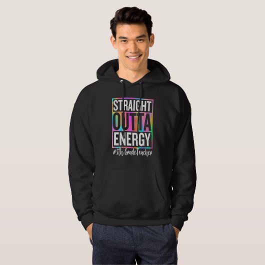 5th Grade Teacher Straight Outta Energy Teacher Li Hoodie (Vorne ganz)
