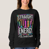 5th Grade Teacher Straight Outta Energy Teacher Li Sweatshirt (Vorderseite)