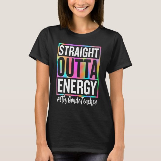 5th Grade Teacher Straight Outta Energy Teacher Li T-Shirt (Vorderseite)