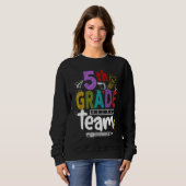 5th Grade Team Happy First Day Of School Back To C Sweatshirt (Vorne ganz)