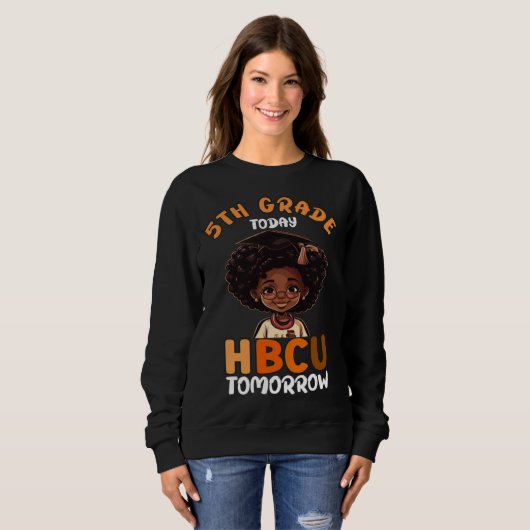 5th Grade Today HBCU Tomorrow College Graduate Gra Sweatshirt (Vorne ganz)