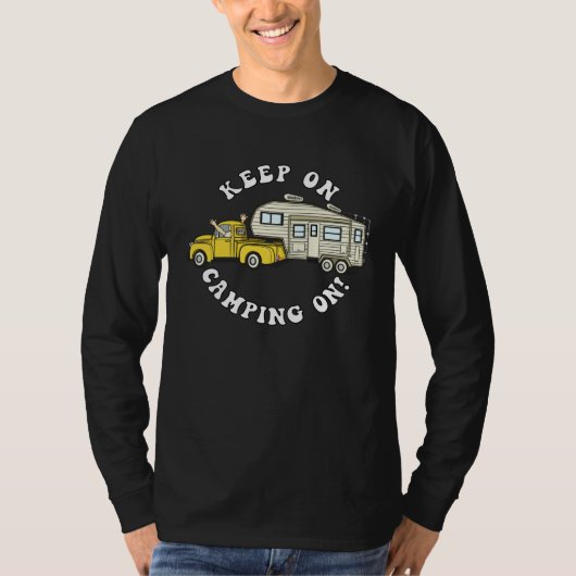 5th wheel KEEP ON CAMPING ON Fifth Wheel Camper T-Shirt (Vorderseite)