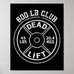600 Pfund Dead Lift Club Gym Gewichtheben Pow Poster