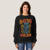 6010 Welder Weld Worker Welder Welding Sweatshirt (Vorne ganz)