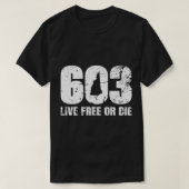 603 New Hampshire - Live Free oder Die T-Shirt (Design vorne)