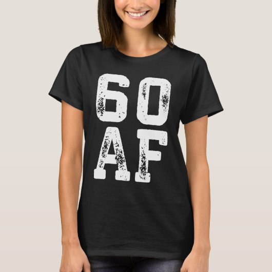 60 AF 60. Geburtstag T-Shirt (Vorderseite)