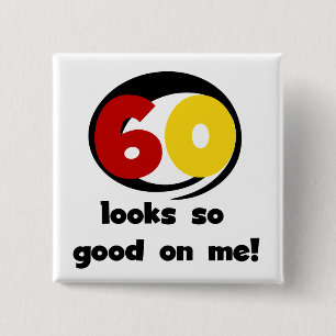 60 Blicke so gut auf mir T - Shirts und Geschenke Button