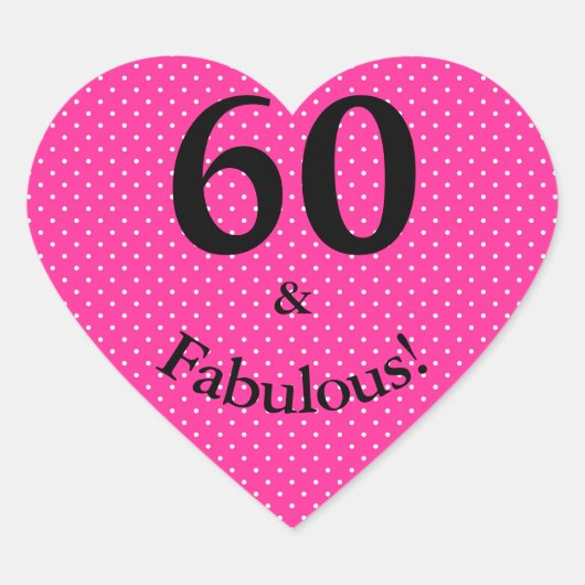 60 & Fabulous Birthday Bright Pink Polka Dots Herz-Aufkleber (Vorderseite)
