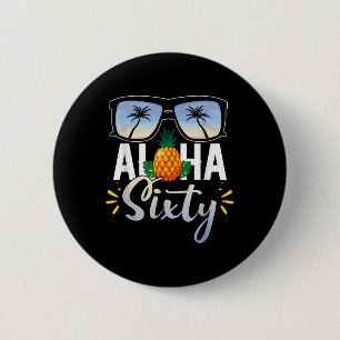 60. Geburtstag Aloha Sixty Beach Tropischer Urlaub Button