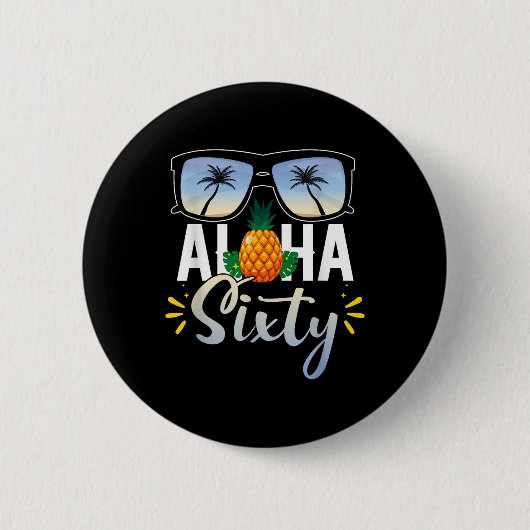 60. Geburtstag Aloha Sixty Beach Tropischer Urlaub Button (Vorderseite)
