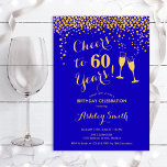 60. Geburtstag - Bis zu 60 Jahre Gold Royal Blue Einladung<br><div class="desc">Einladung zum 60. Geburtstag. Bis 60 Jahre! Elegantes Design in königsblau und gold. Mit Champagnergläsern,  Script-Schriftart und Konfetti. Ideal für eine stilvolle sechzigste Geburtstagsfeier. Personalisieren Sie Ihre persönlichen Daten. Kann für jedes Alter angepasst werden.</div>