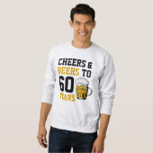 60. Geburtstag Cheers & Biere bis 60 Jahre Sweatshirt (Vorne ganz)
