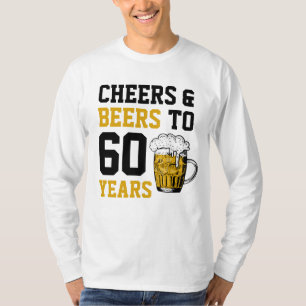 60. Geburtstag Cheers & Biere bis 60 Jahre T-Shirt