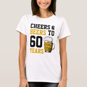 60. Geburtstag Cheers & Biere bis 60 Jahre T-Shirt