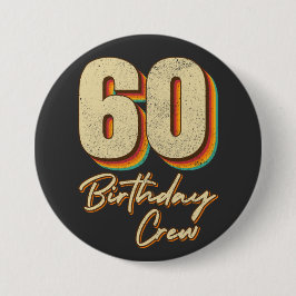 60. Geburtstag Crew 60 Party Crew Round Button