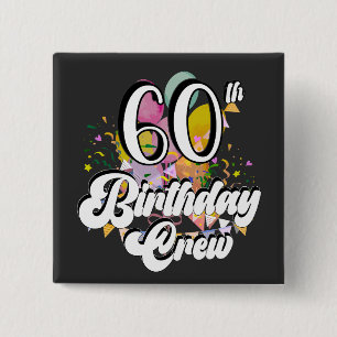 60. Geburtstag Crew 60 Party Crew Square Button