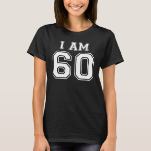 60. Geburtstag drehen 60 Grafik I Am 60 T-Shirt