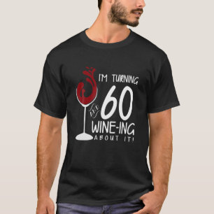 60. Geburtstag drehen 60 und Wein Ing darüber Spa T-Shirt