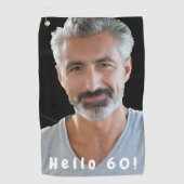 60. Geburtstag Foto hallo 60 Typ Golfhandtuch (Vorderseite)