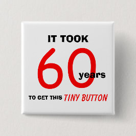 60. Geburtstag Gag Geschenkknopf - Funny Button