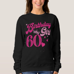 60. Geburtstag Girl Crown 60 Jahre alt Tag Sweatshirt