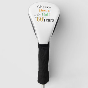 60. Geburtstag Golf Cheers and Biere Headcover