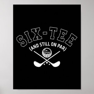 60. Geburtstag Golf Vater Opa Sechs-Tee und immer Poster