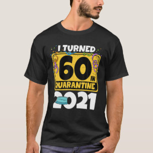 60. Geburtstag Ich wurde 60 in Quarantäne 2021 Geb T-Shirt