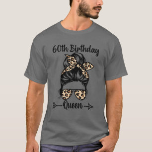60. Geburtstag Königin Happy 60 Years Old Messy B T-Shirt