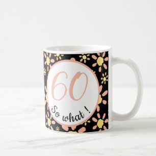 60. Geburtstag Lustig Ich bin 60, na und Motiviere Kaffeetasse