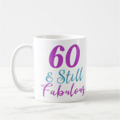 60. Geburtstag noch fabelhaft Kaffeetasse (Links)