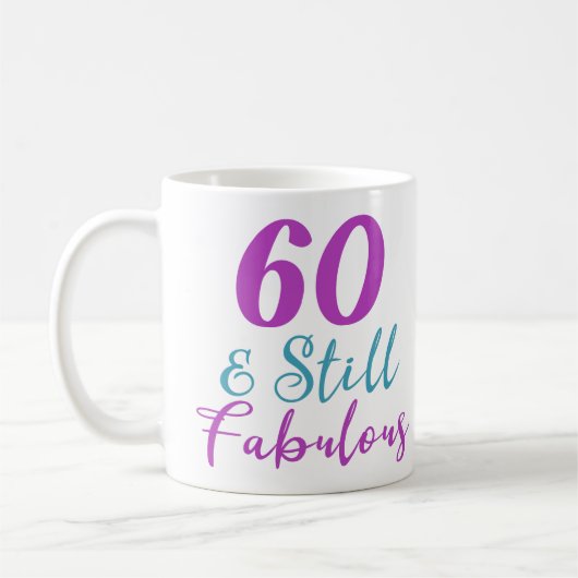 60. Geburtstag noch fabelhaft Kaffeetasse (Links)
