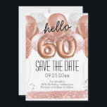 60. Geburtstag Rosa Glitzer Save the Date Einladung<br><div class="desc">hallo 60 Geburtstagsparty Save the Date rosa Glitzer Ballons. Save the Date Rose Gold Anzahl Ballons mit Imitaten rosa Glitzer. Mädchen,  elegant,  trendig. Einfache Anpassung der Vorlage.</div>