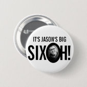 60. Geburtstag Sechs-individuelle Name-Foto Schwar Button (Vorne & Hinten)