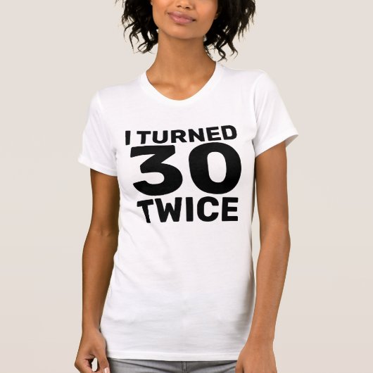 60. GEBURTSTAG WURDE 30 ZWEIMAL T - SHIRT (Vorderseite)
