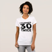 60. GEBURTSTAG WURDE 30 ZWEIMAL T - SHIRT (Vorne ganz)