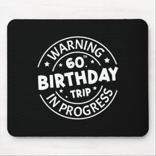 60. Geburtstagsfahrt in Progress Funny 60 Ye Mousepad