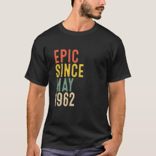 60. Geburtstagsgeschenke Epic Seit Mai 1962 60 Jah T-Shirt