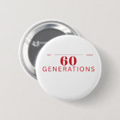 60 Generationen von Hartnäckigkeit und Anmut Knopf Button (Vorne & Hinten)