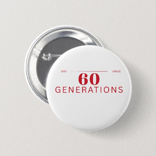 60 Generations of Grit & Grace Button (Vorne & Hinten)