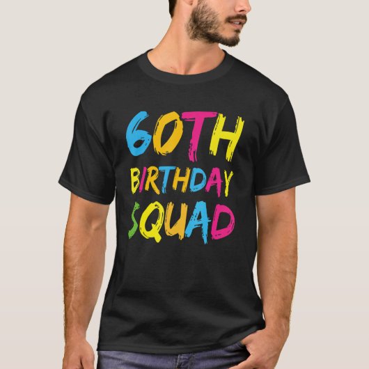 60. Happy Birthday Squad Party Bday Family Group T-Shirt (Vorderseite)