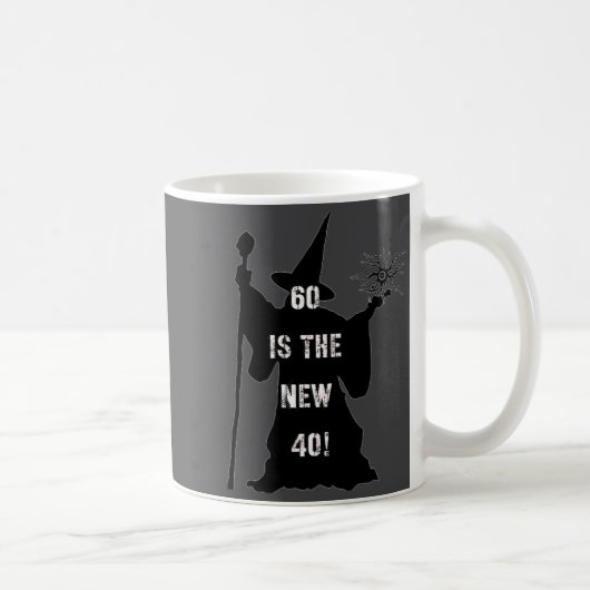 60 Is The New 40 Kaffeetasse (Rechts)